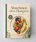 Abnehmen ohne Hungern (10+ Rezepte)